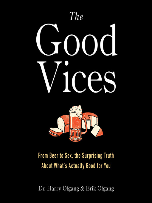 Title details for The Good Vices by Dr. Harry Ofgang - Available